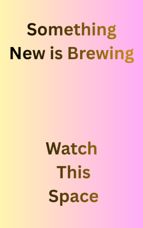 something new is brewing……watch this space something new is brewing......watch this space